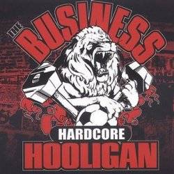 The Business : Hardcore Hooligan
